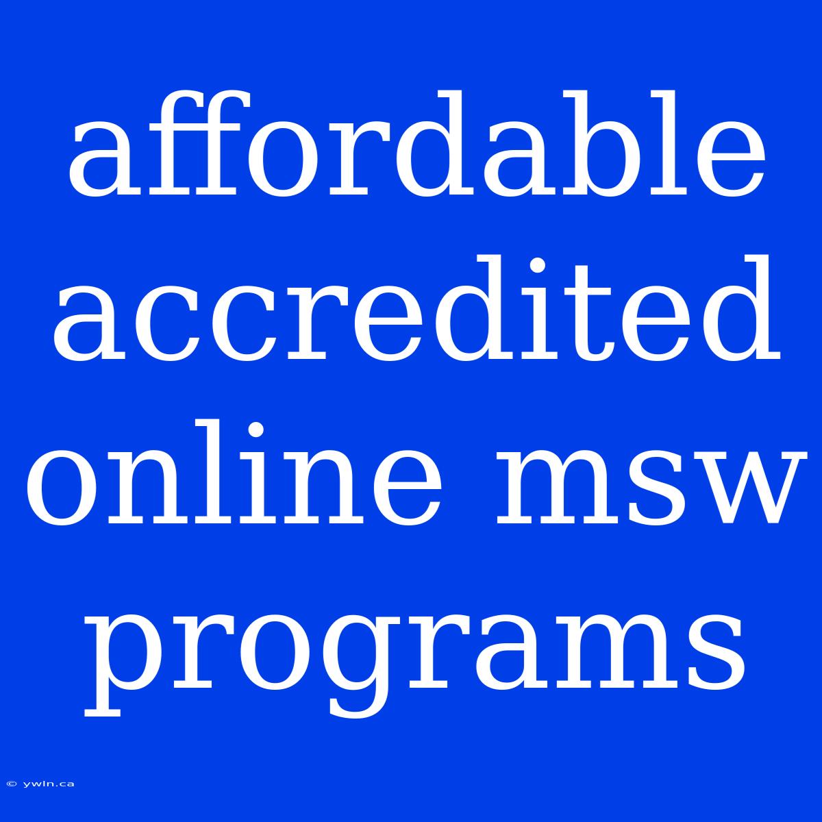 Affordable Accredited Online Msw Programs