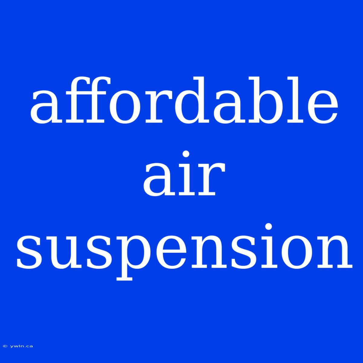 Affordable Air Suspension