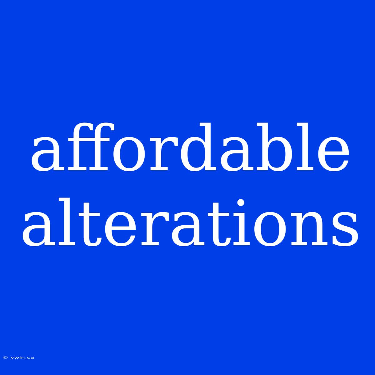 Affordable Alterations