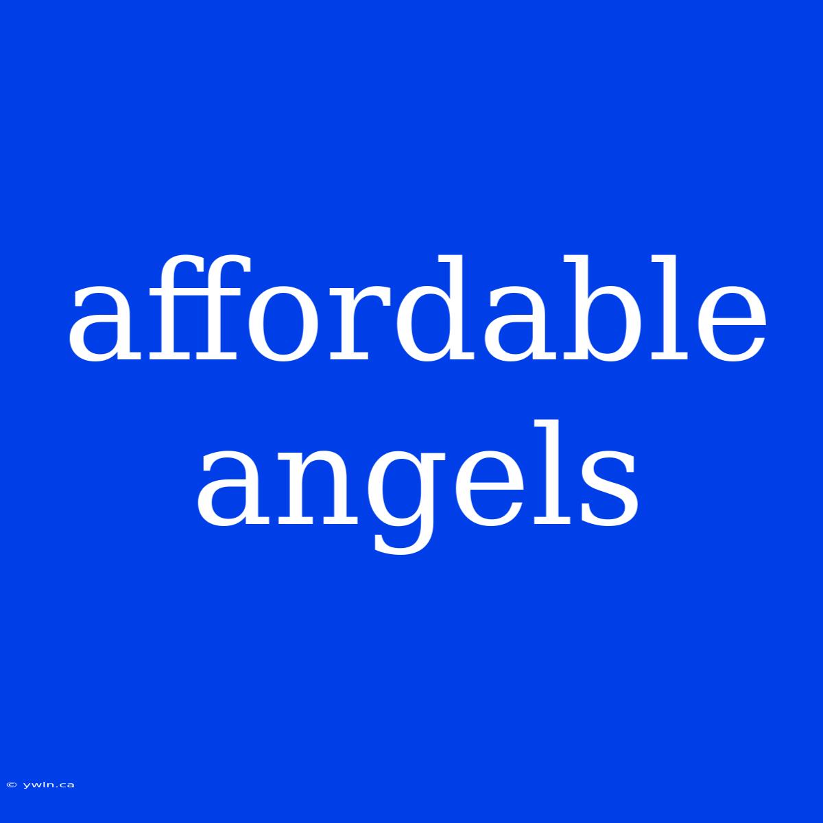 Affordable Angels