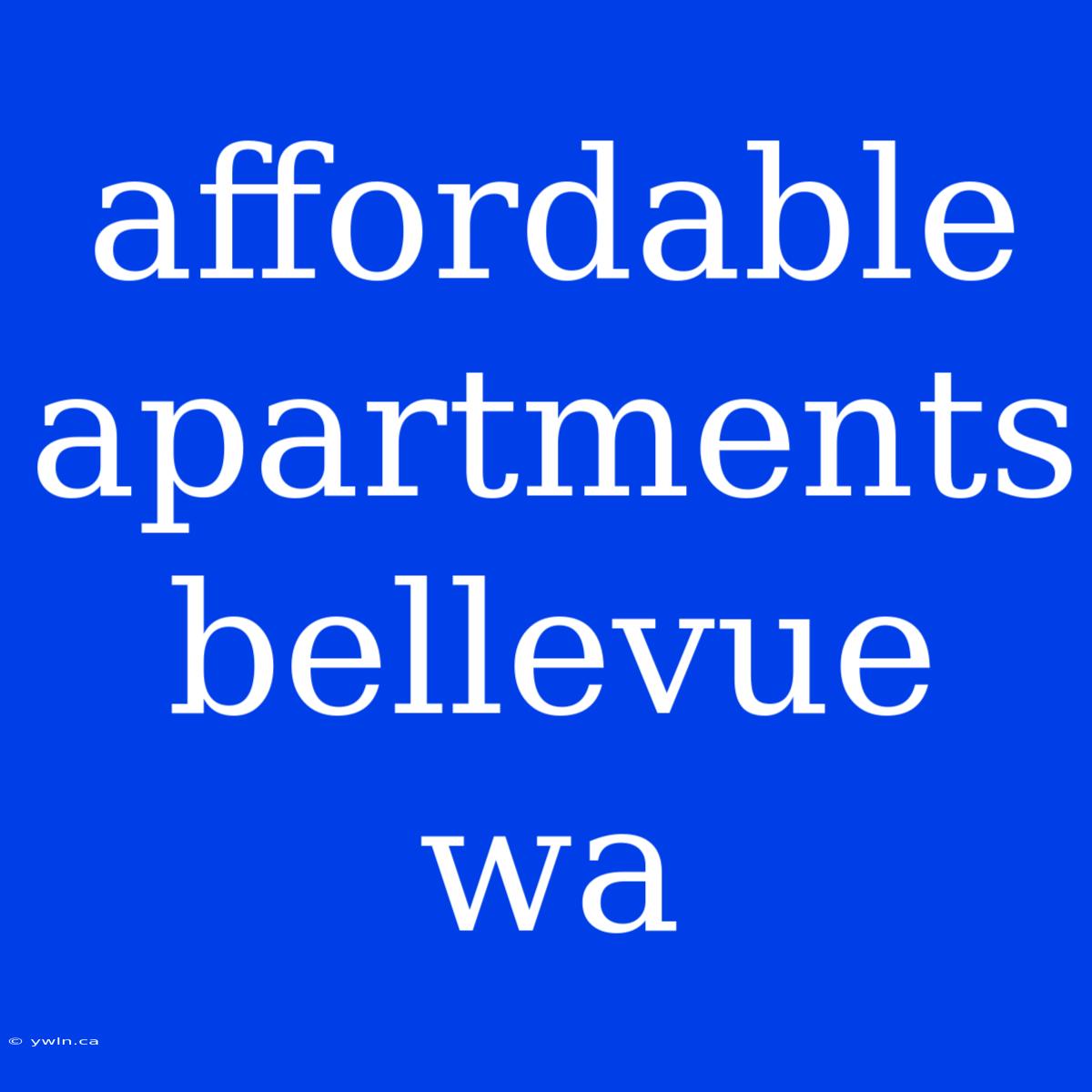 Affordable Apartments Bellevue Wa