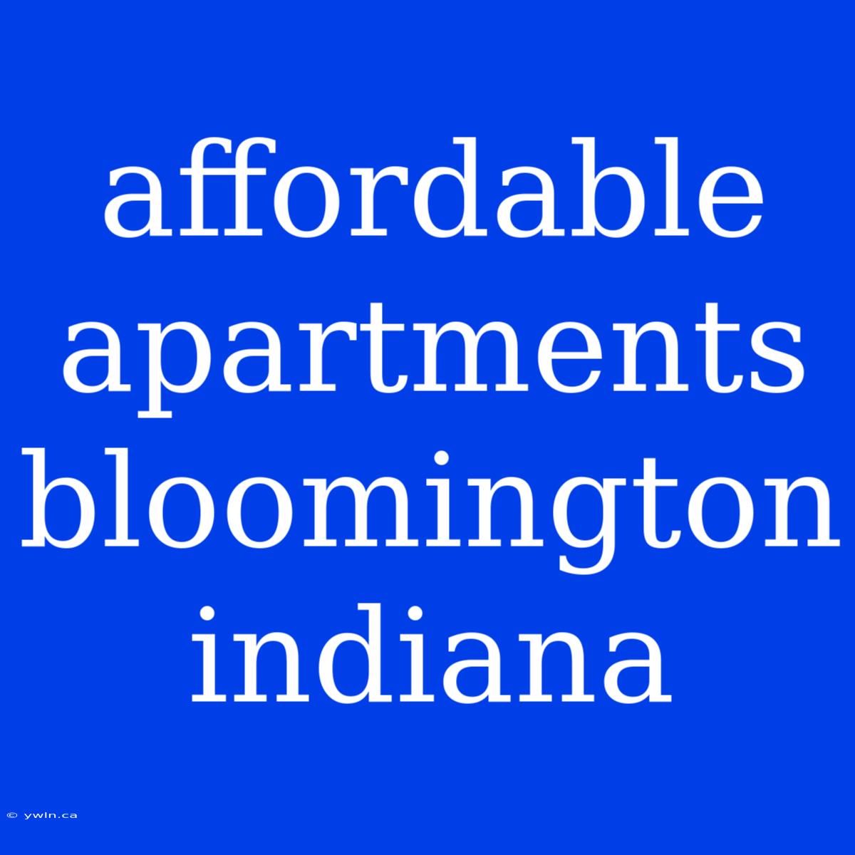 Affordable Apartments Bloomington Indiana