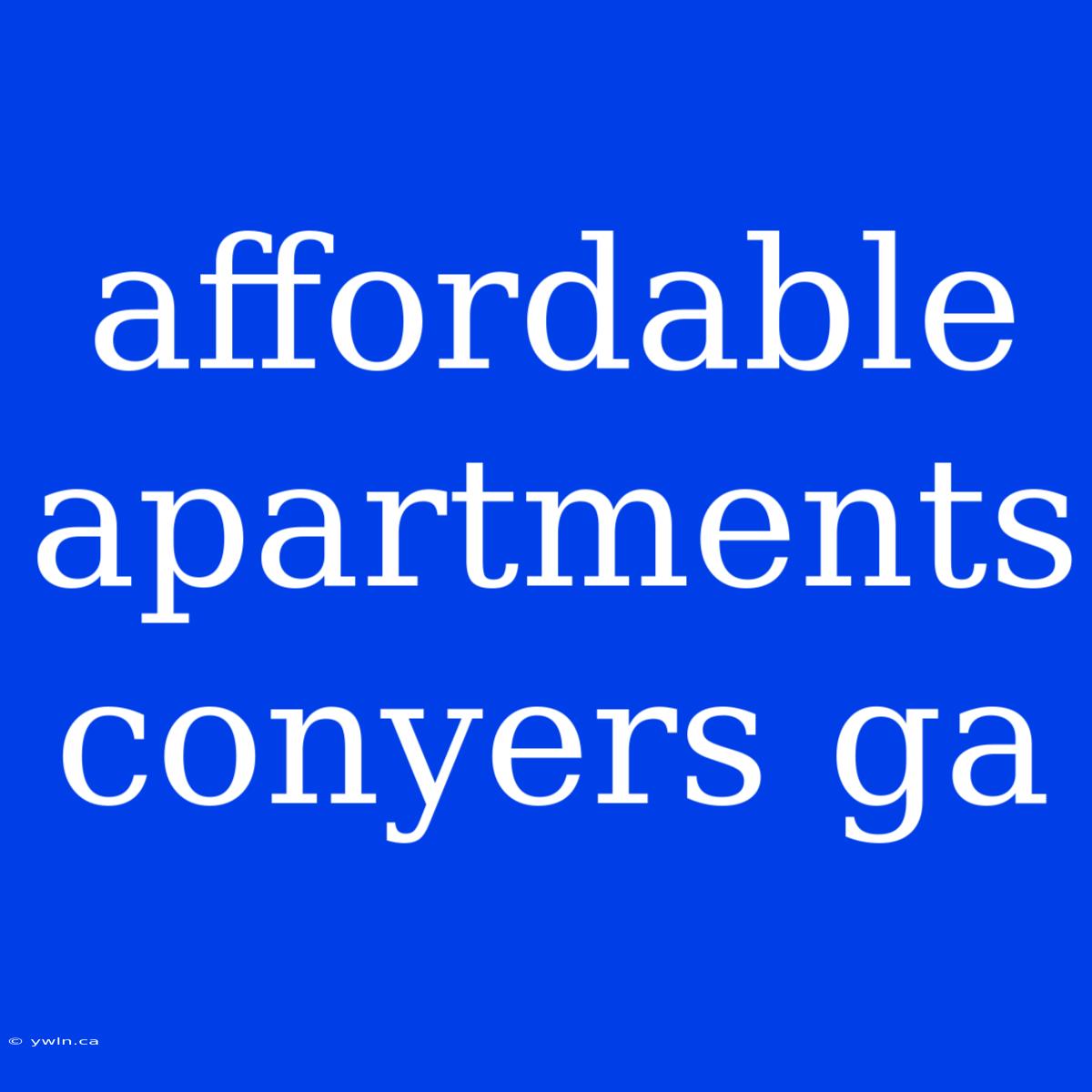 Affordable Apartments Conyers Ga