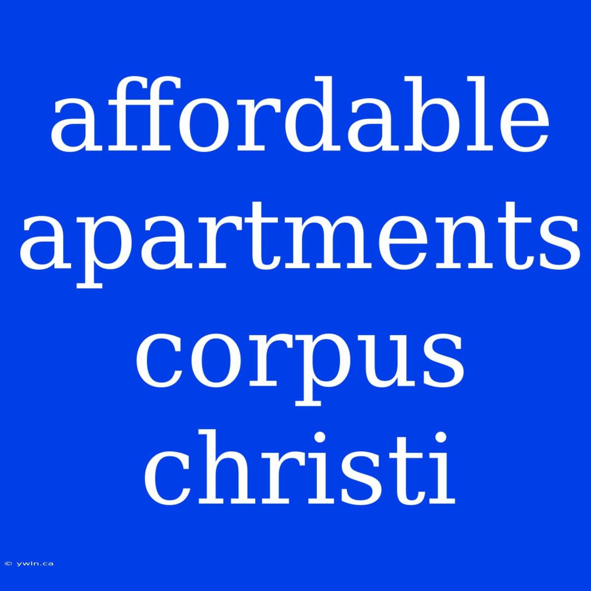 Affordable Apartments Corpus Christi