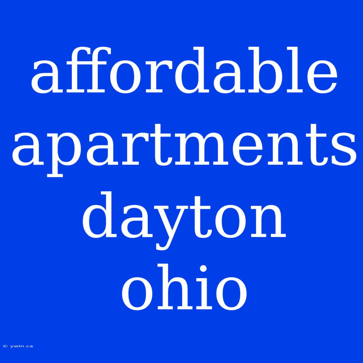 Affordable Apartments Dayton Ohio