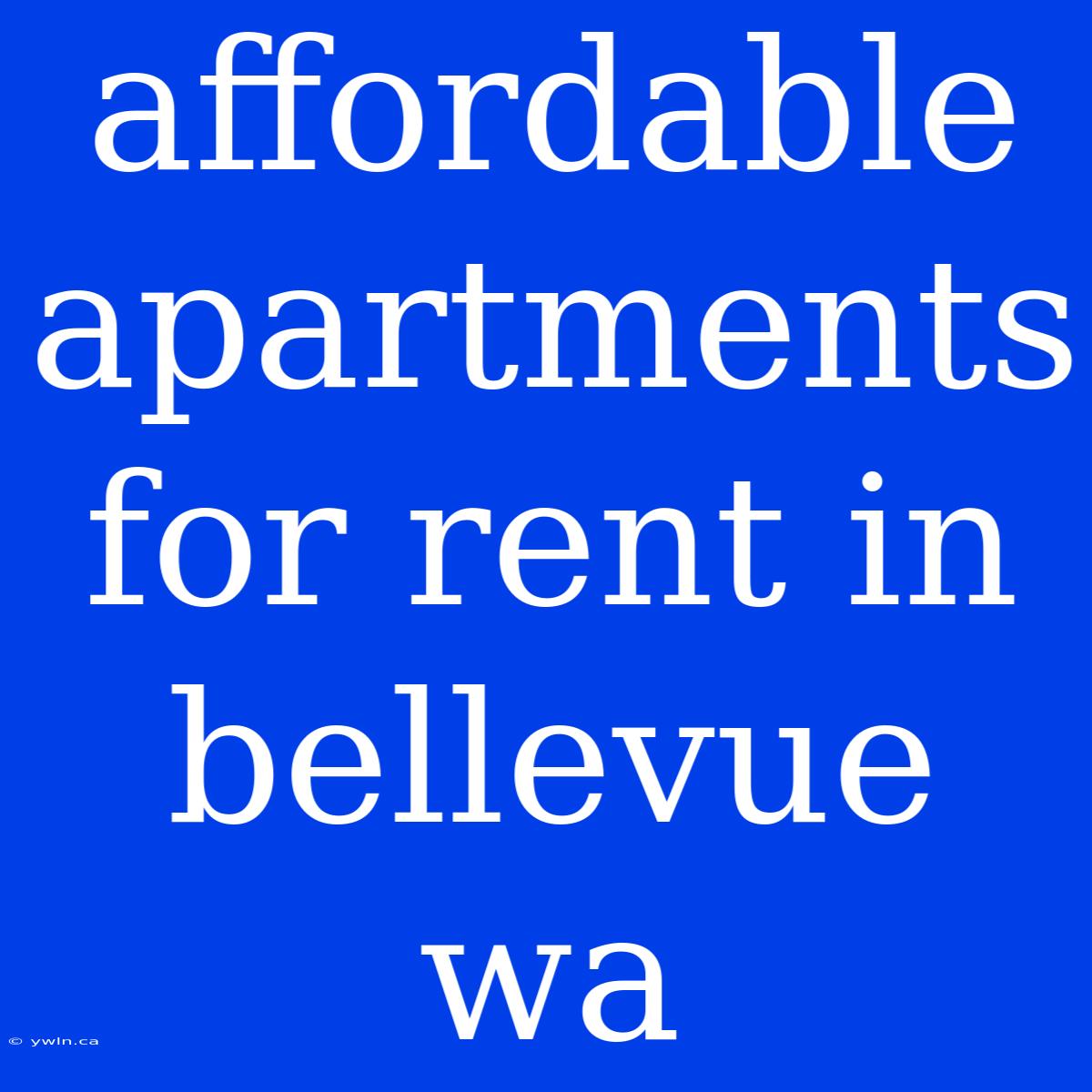 Affordable Apartments For Rent In Bellevue Wa