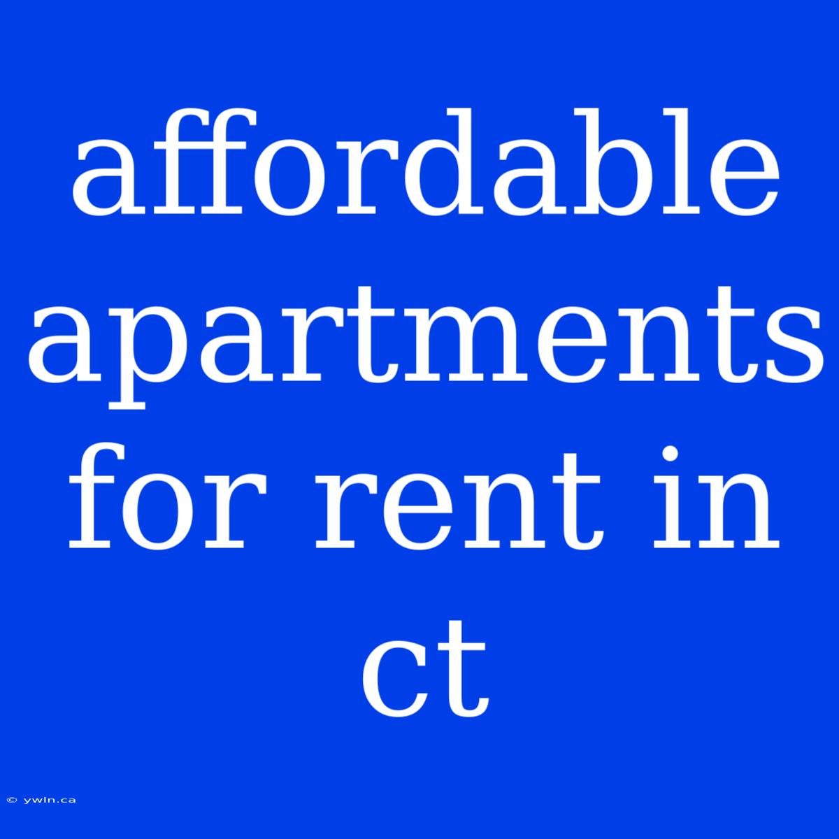 Affordable Apartments For Rent In Ct