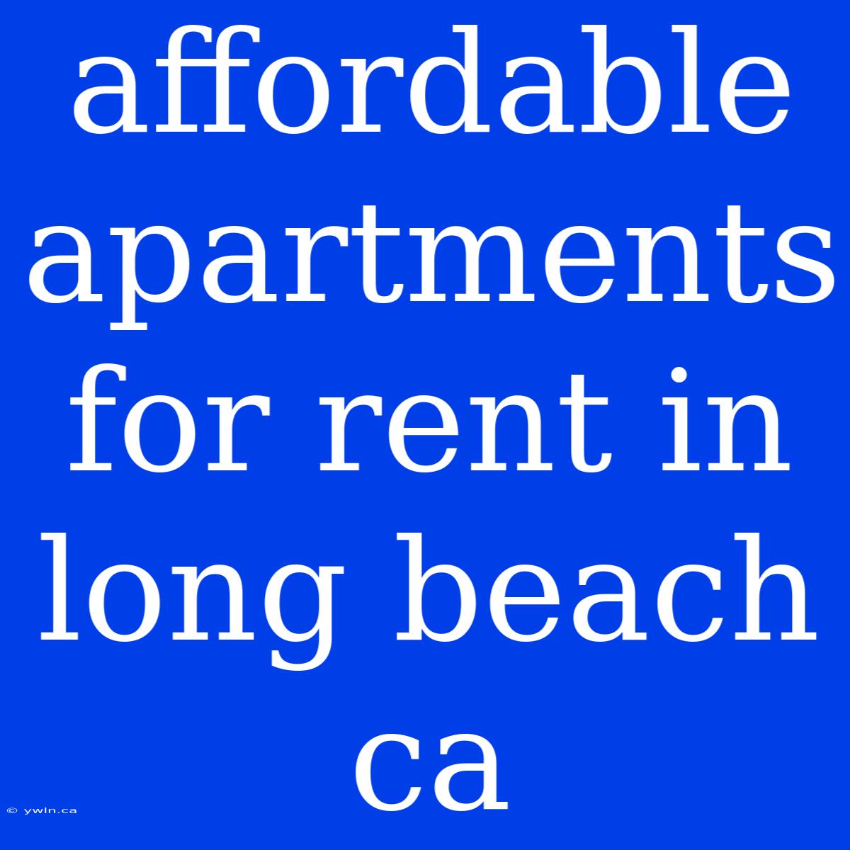 Affordable Apartments For Rent In Long Beach Ca