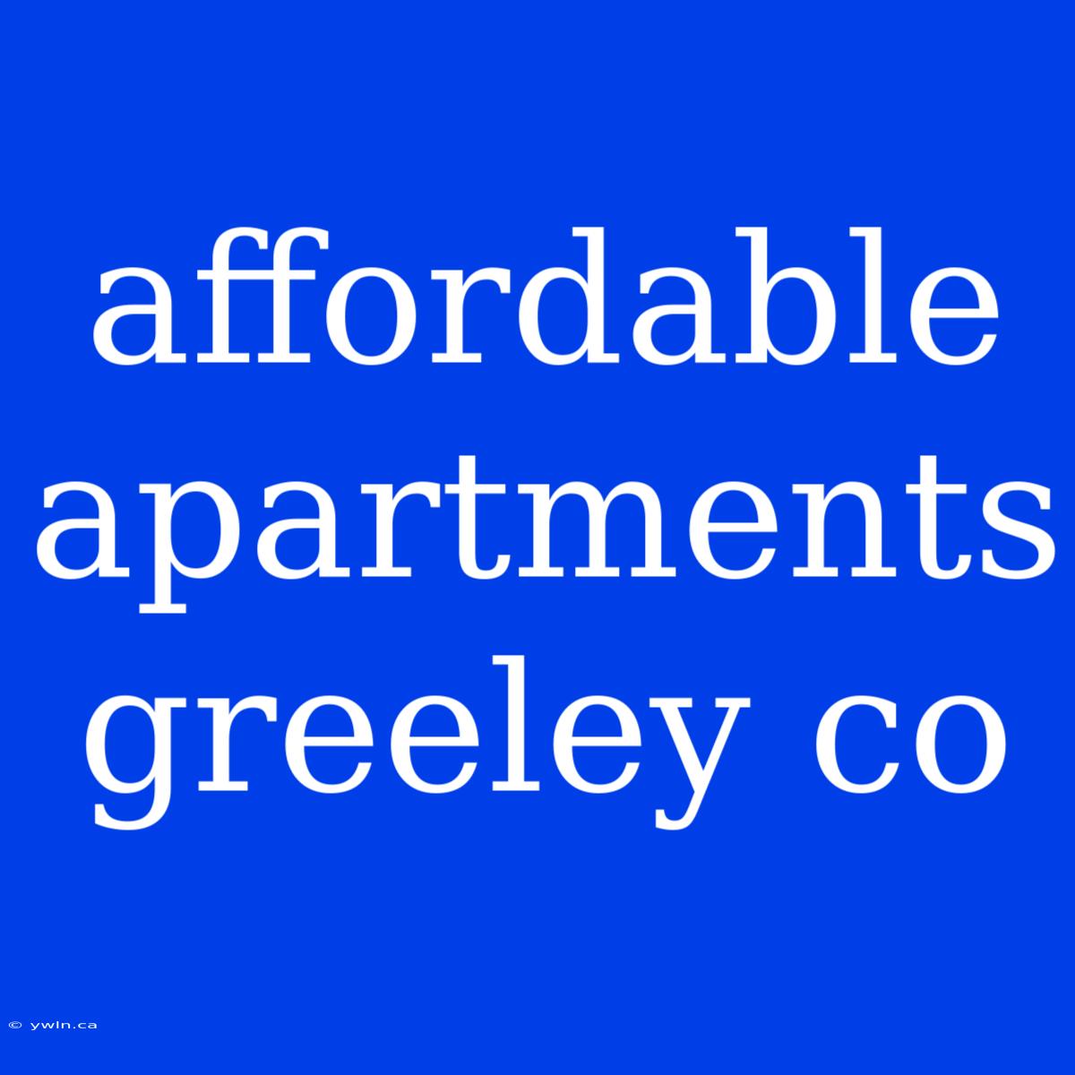 Affordable Apartments Greeley Co