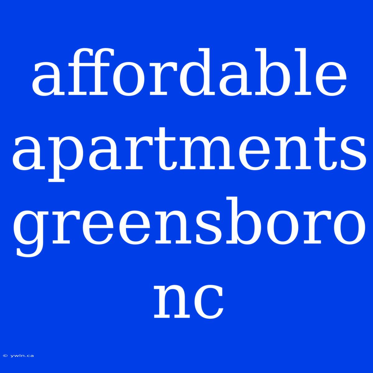 Affordable Apartments Greensboro Nc