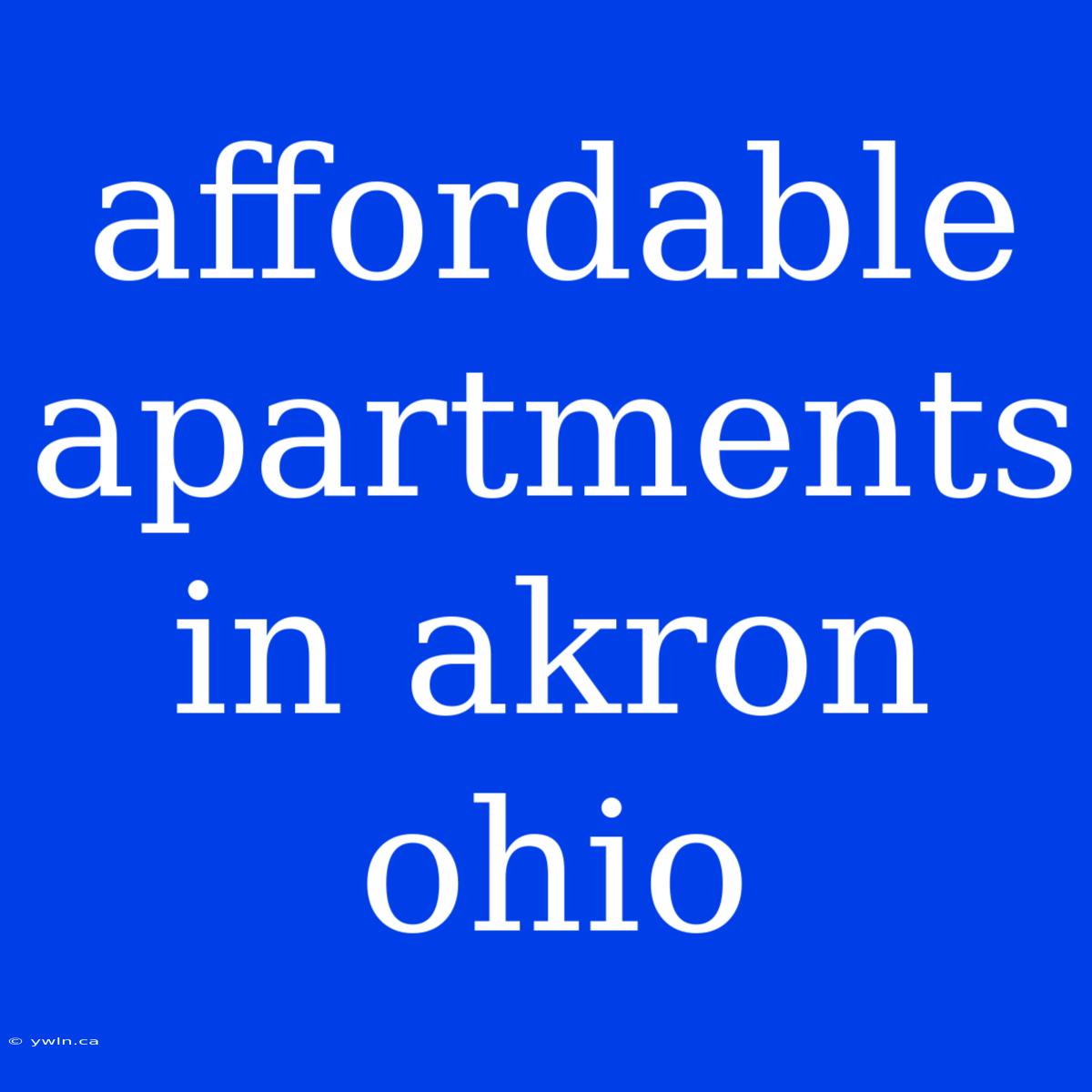 Affordable Apartments In Akron Ohio