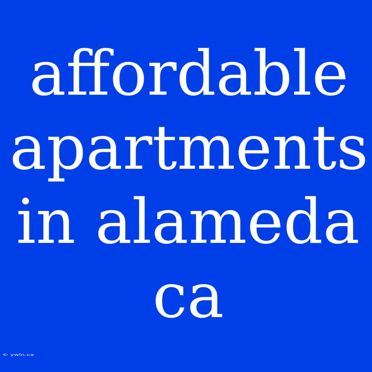 Affordable Apartments In Alameda Ca