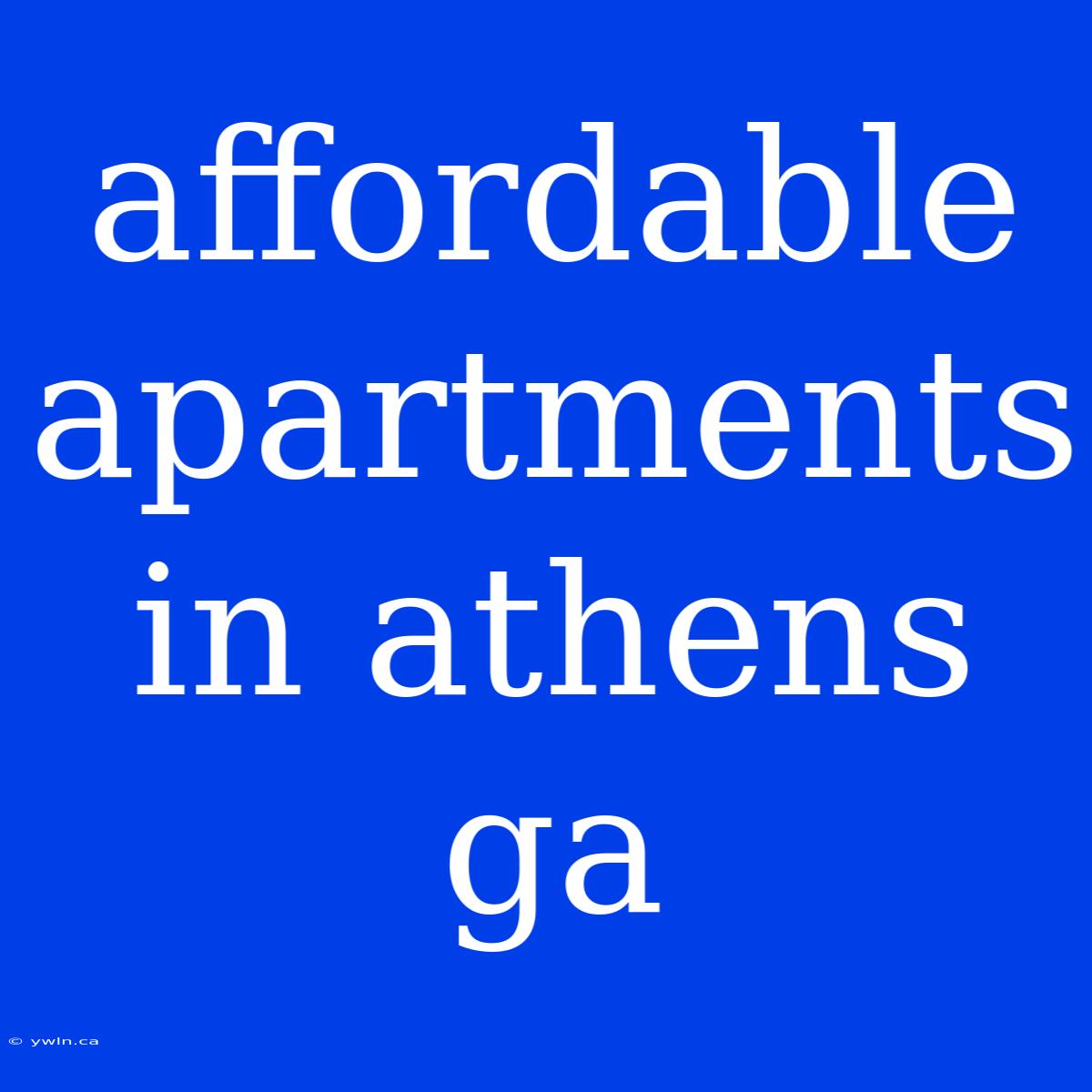 Affordable Apartments In Athens Ga