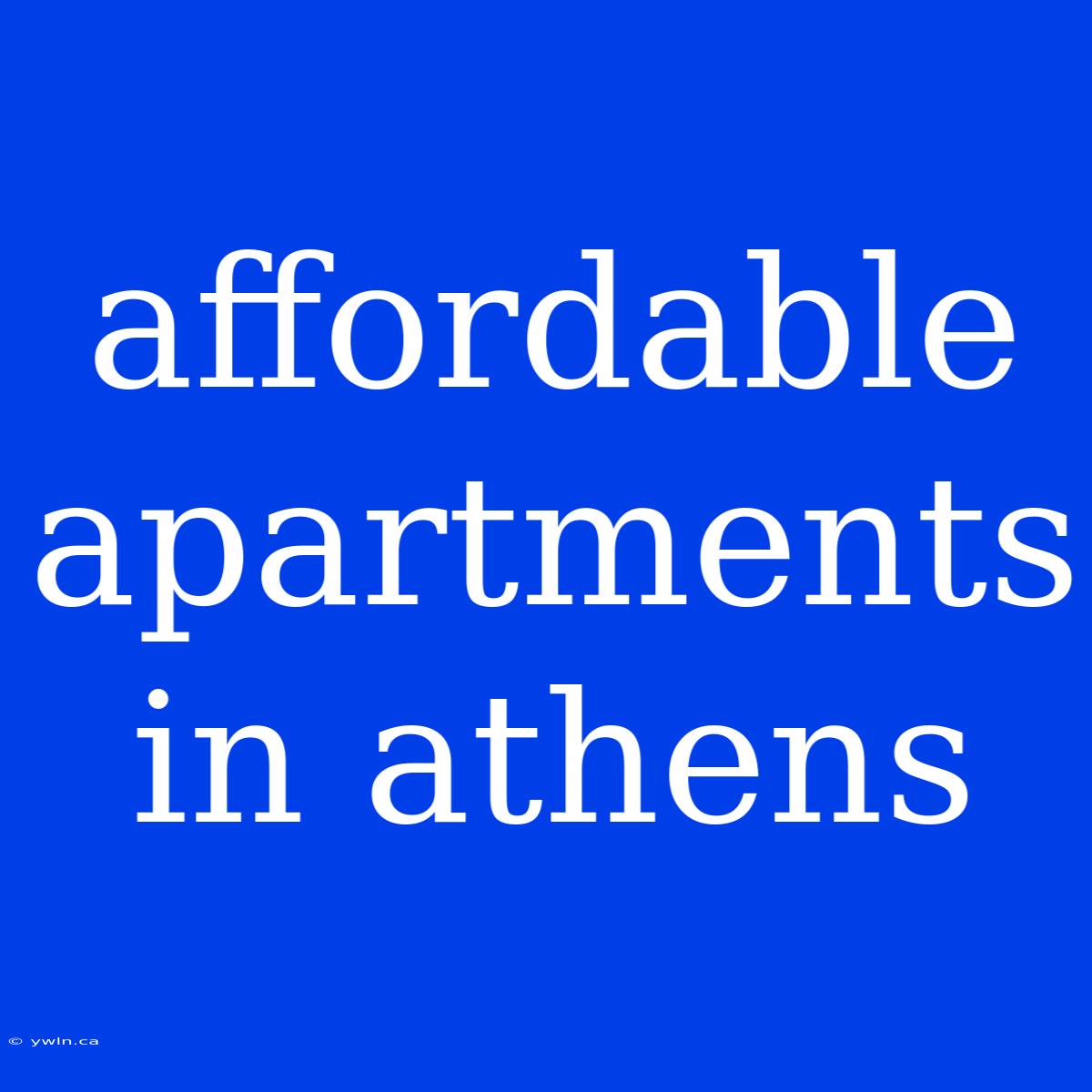 Affordable Apartments In Athens