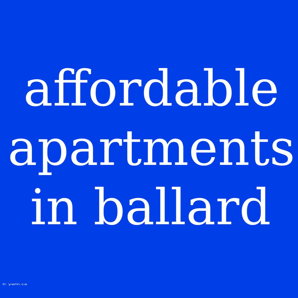 Affordable Apartments In Ballard