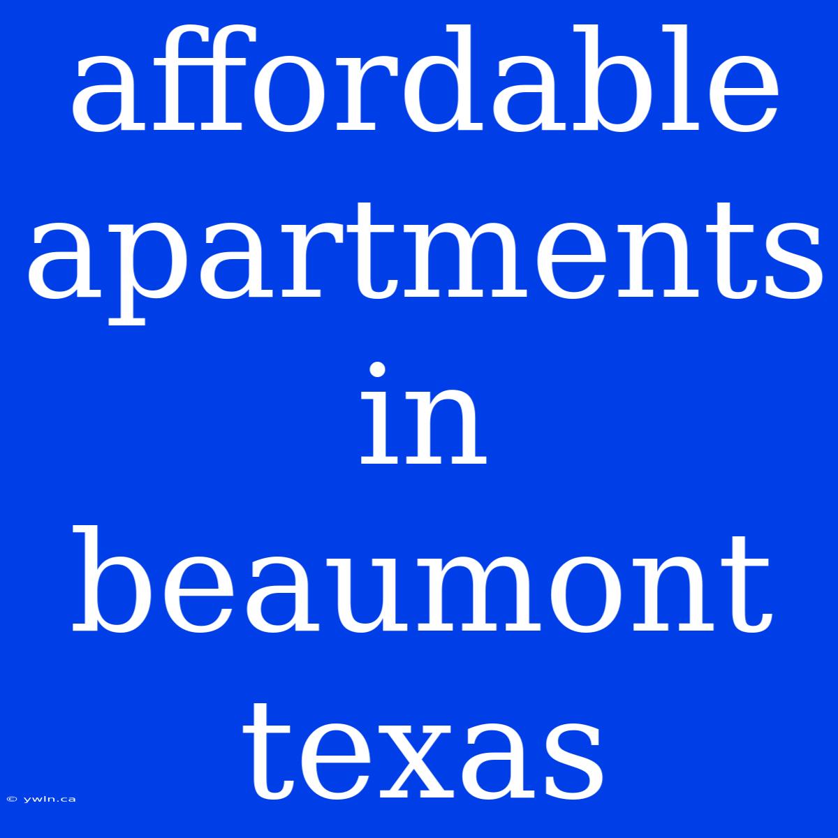 Affordable Apartments In Beaumont Texas