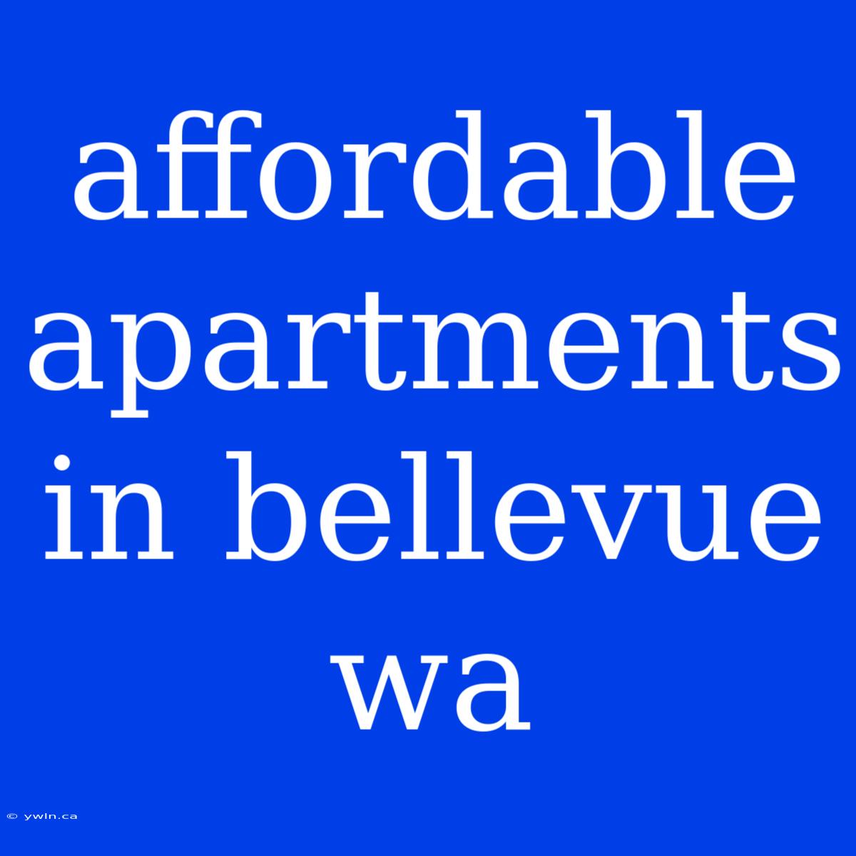 Affordable Apartments In Bellevue Wa