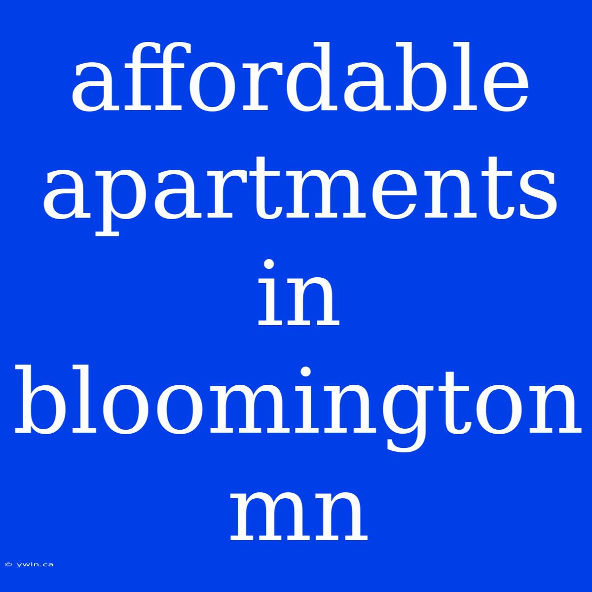 Affordable Apartments In Bloomington Mn