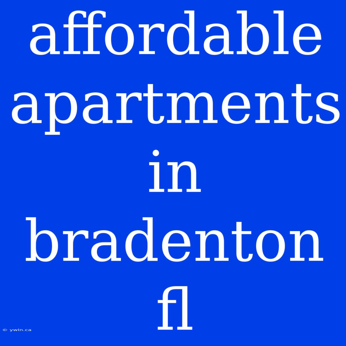 Affordable Apartments In Bradenton Fl