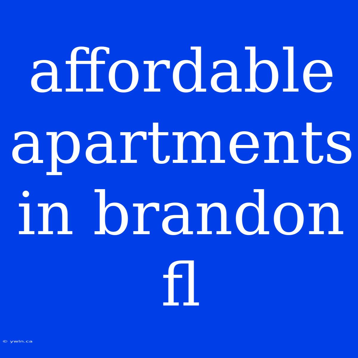 Affordable Apartments In Brandon Fl