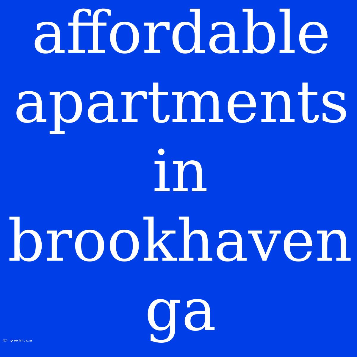 Affordable Apartments In Brookhaven Ga