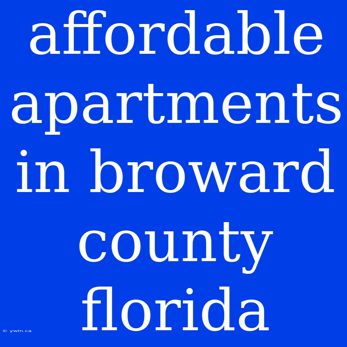 Affordable Apartments In Broward County Florida