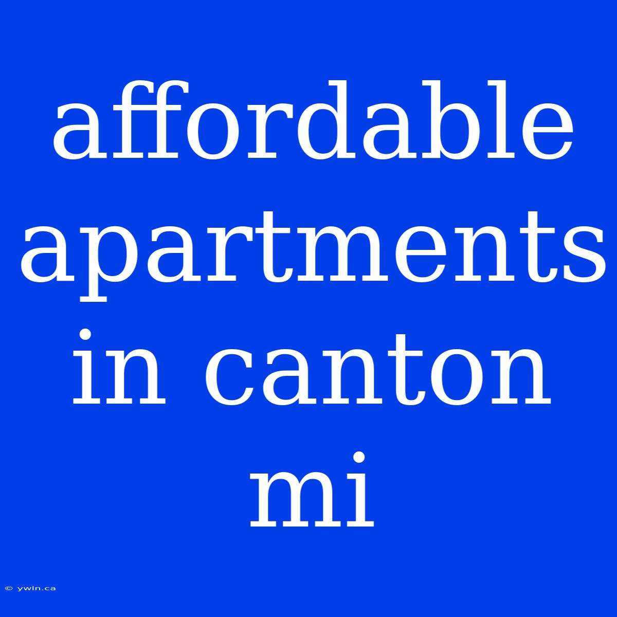 Affordable Apartments In Canton Mi