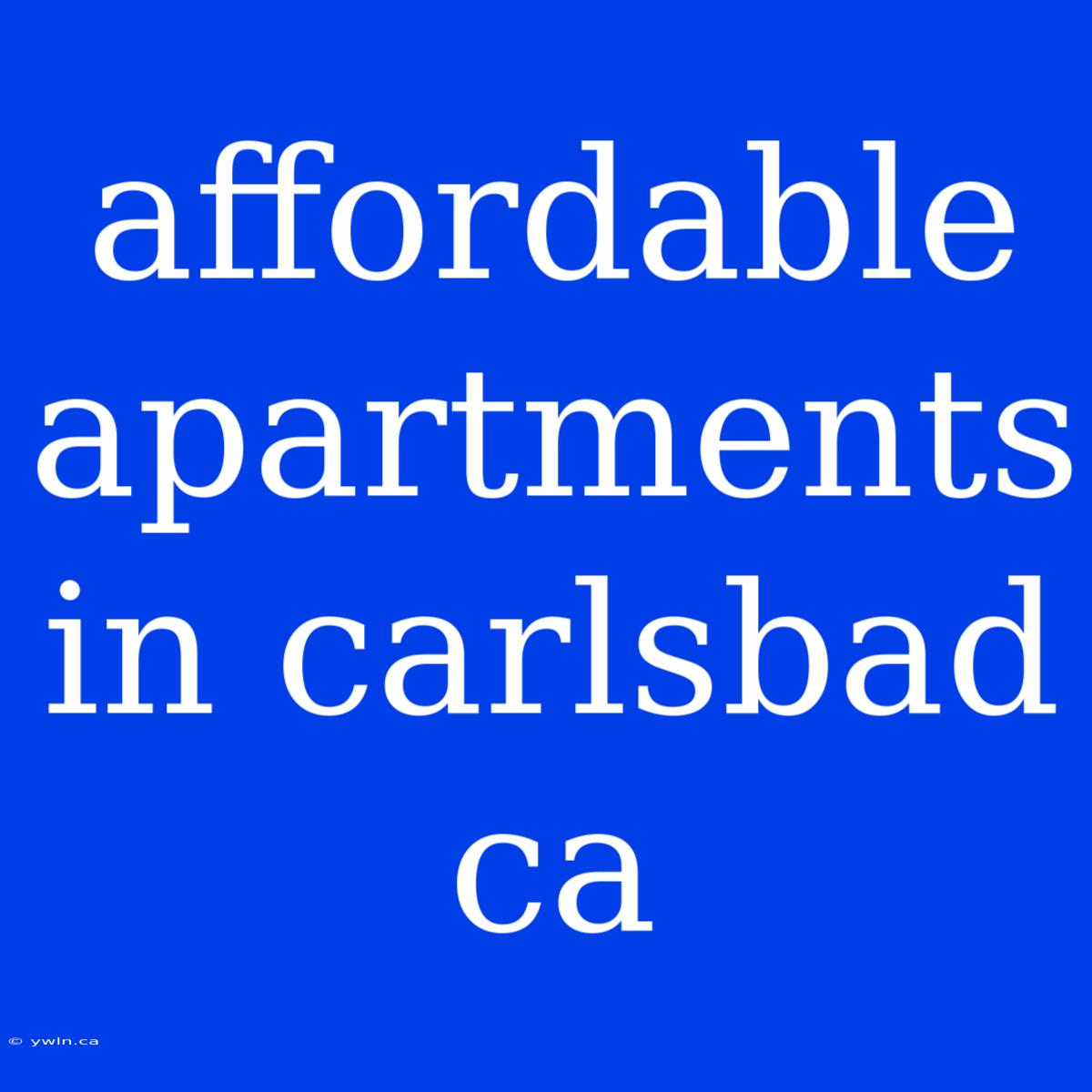 Affordable Apartments In Carlsbad Ca