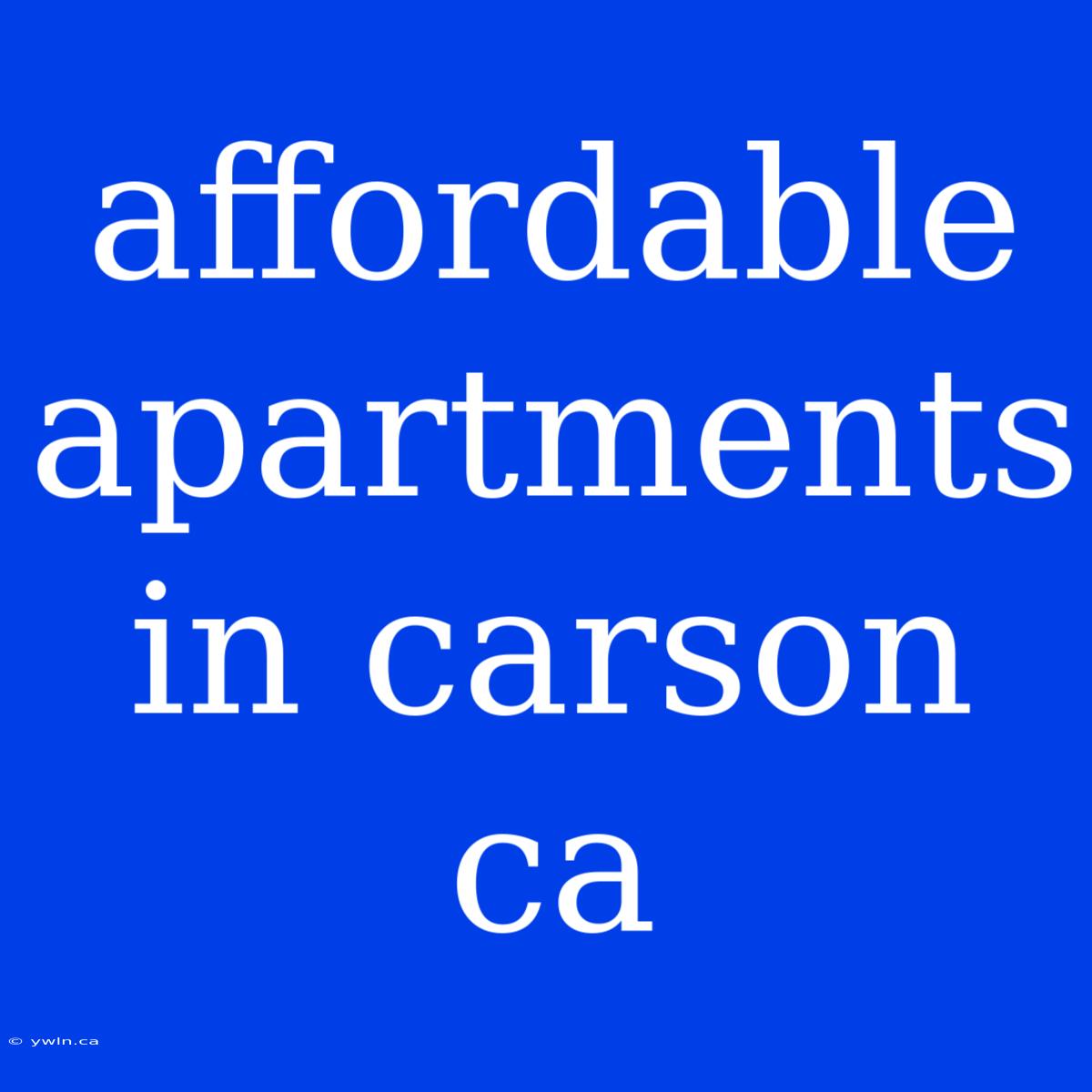 Affordable Apartments In Carson Ca