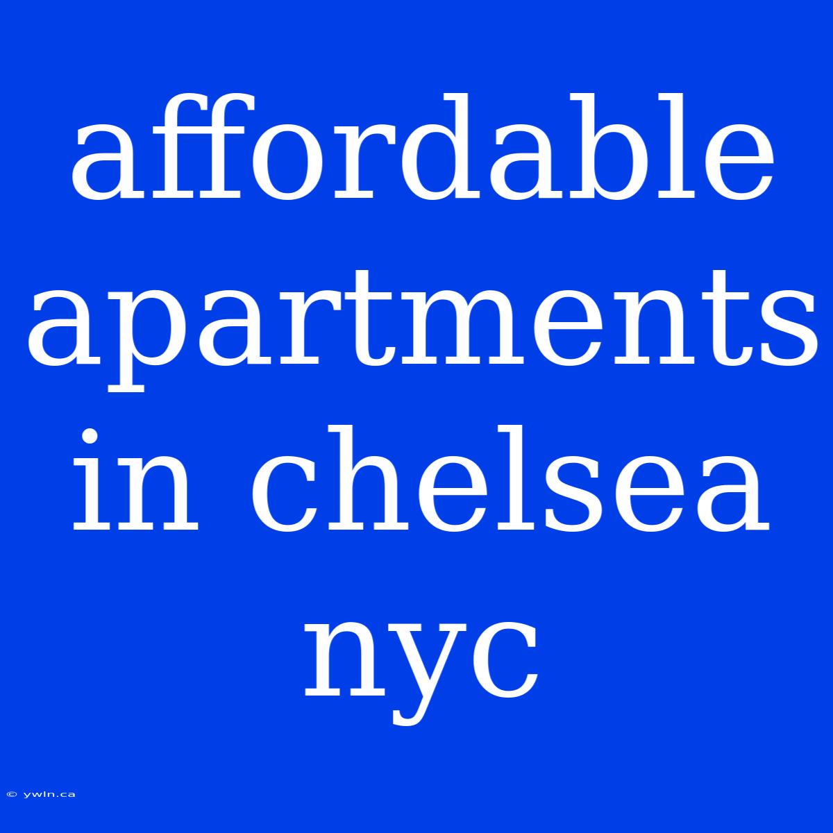 Affordable Apartments In Chelsea Nyc