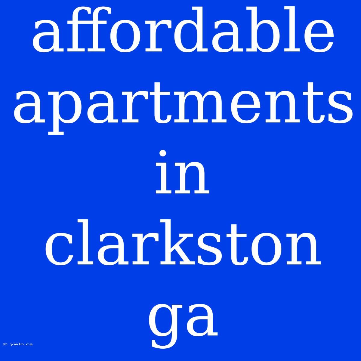 Affordable Apartments In Clarkston Ga