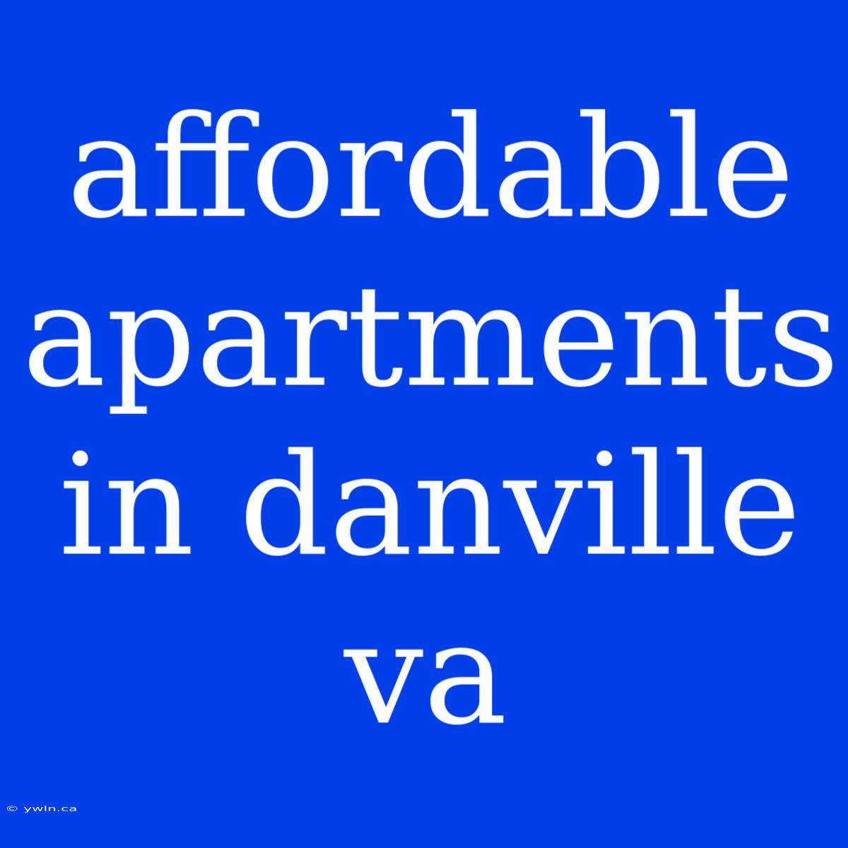 Affordable Apartments In Danville Va