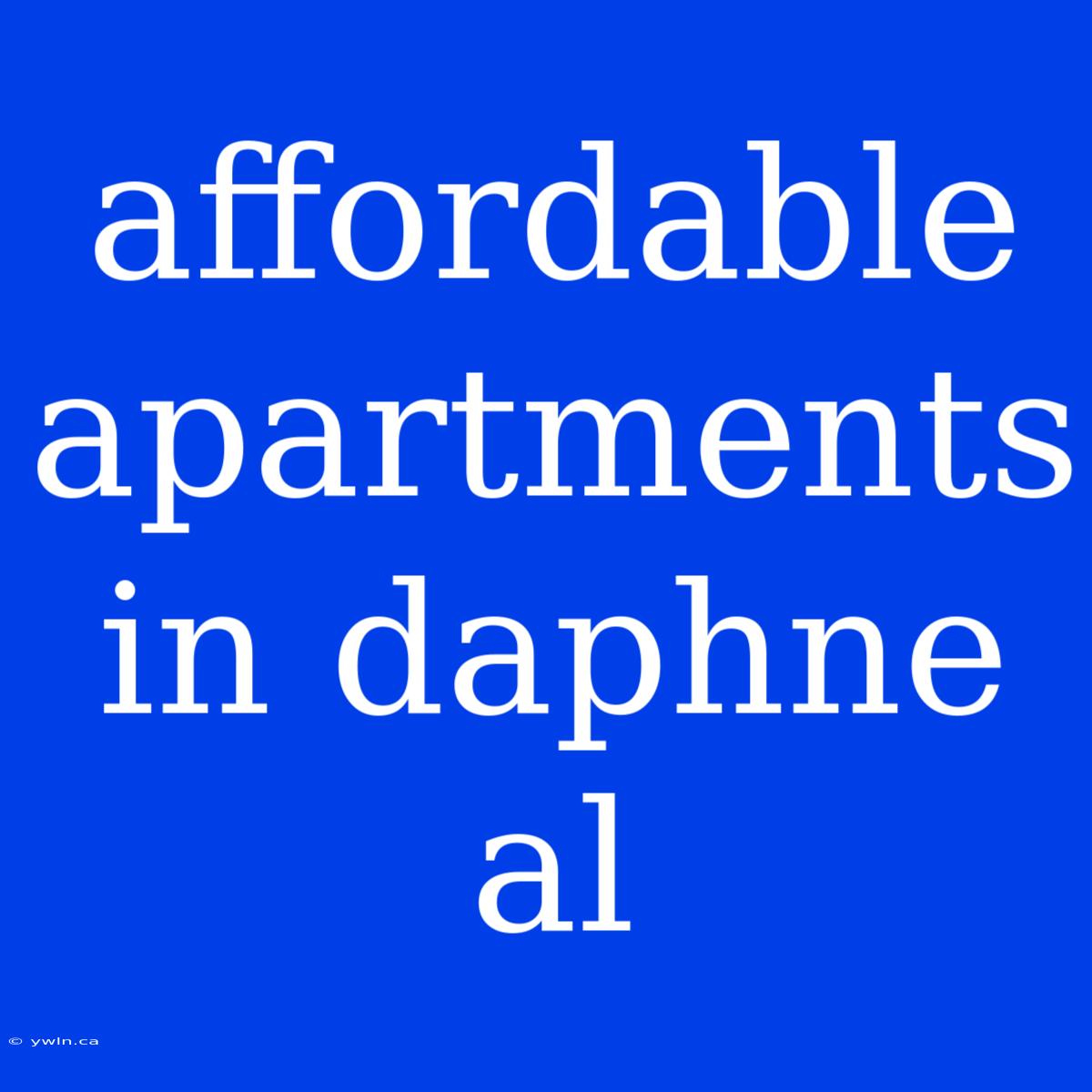 Affordable Apartments In Daphne Al