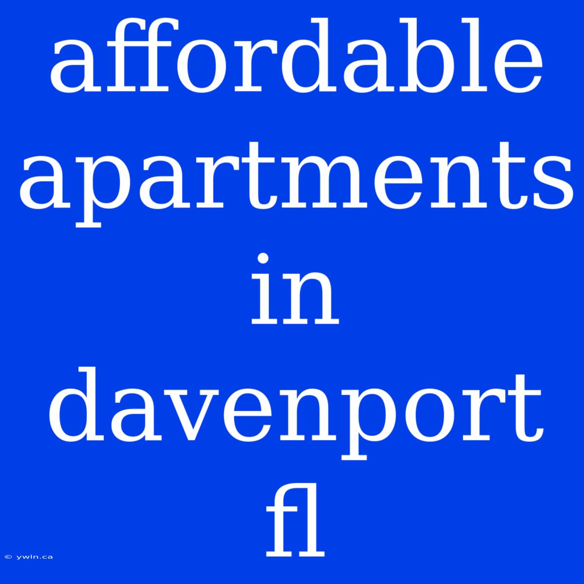 Affordable Apartments In Davenport Fl