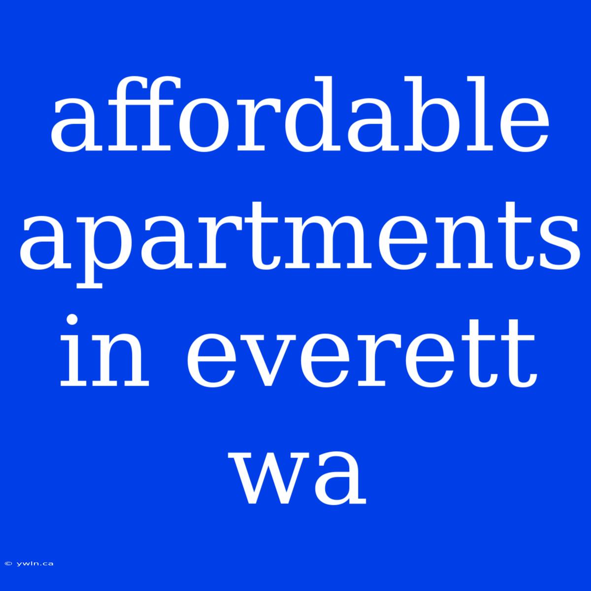 Affordable Apartments In Everett Wa