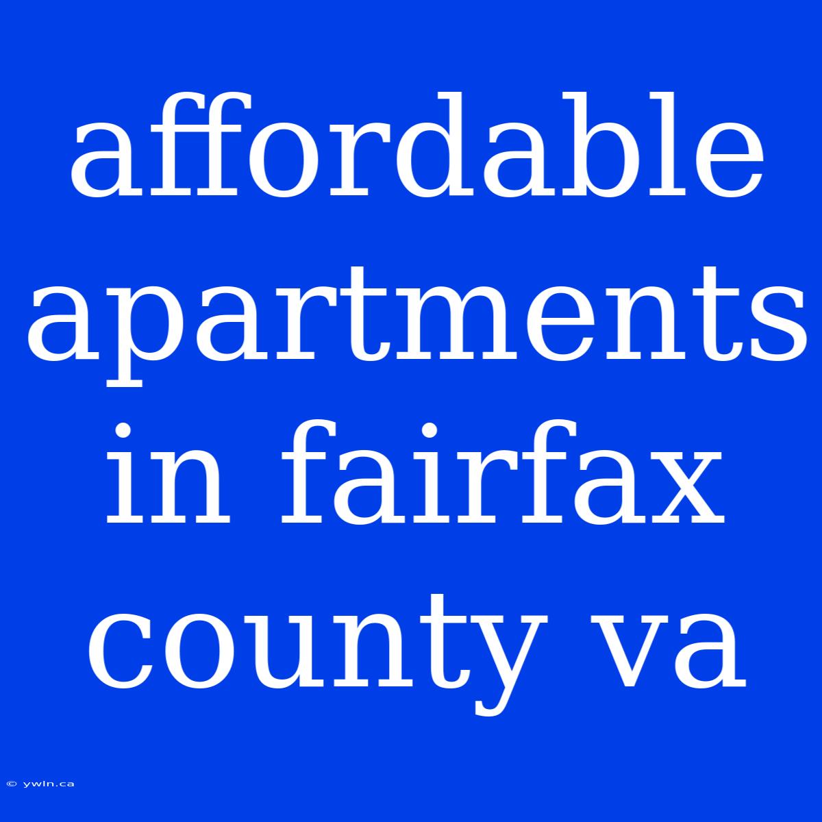 Affordable Apartments In Fairfax County Va