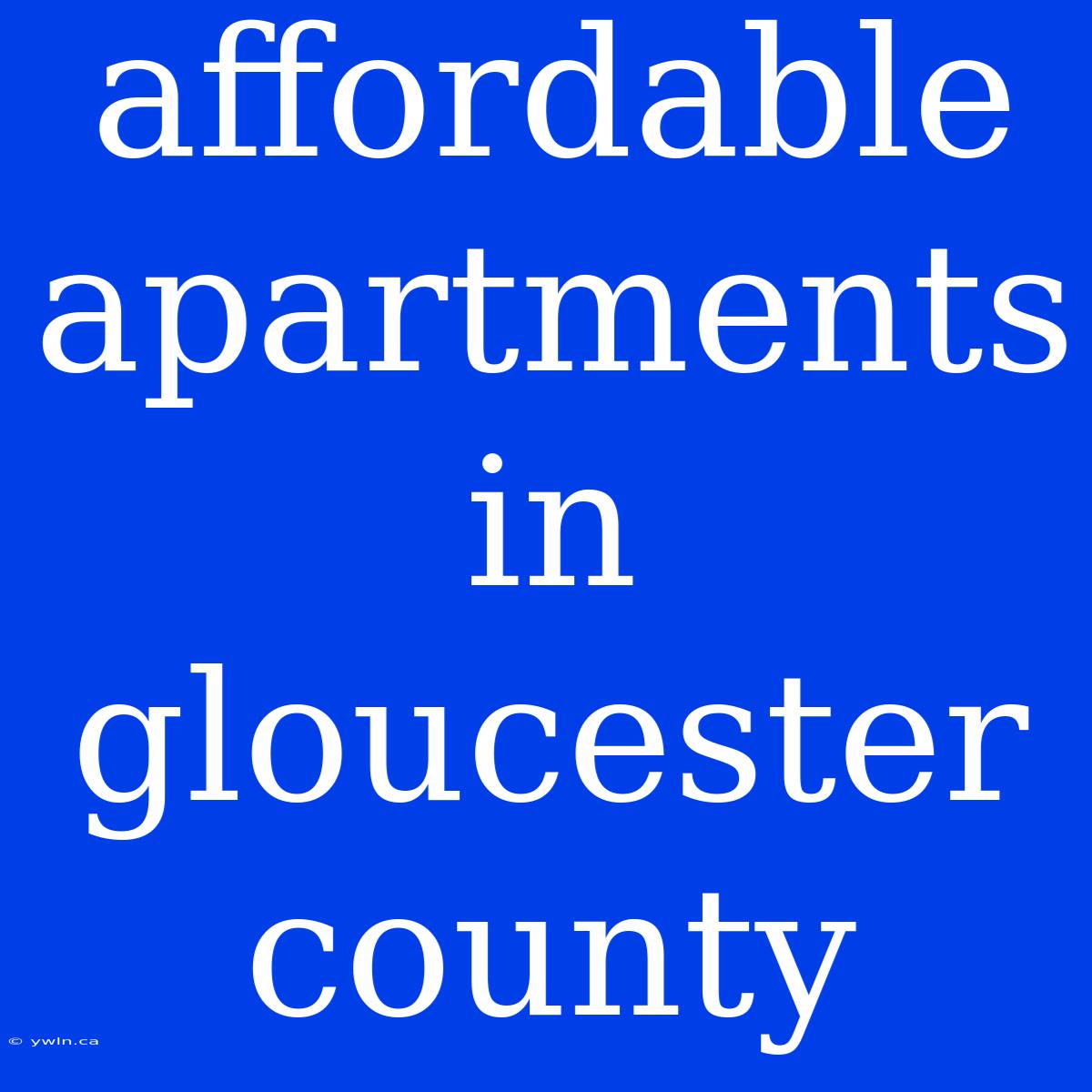 Affordable Apartments In Gloucester County