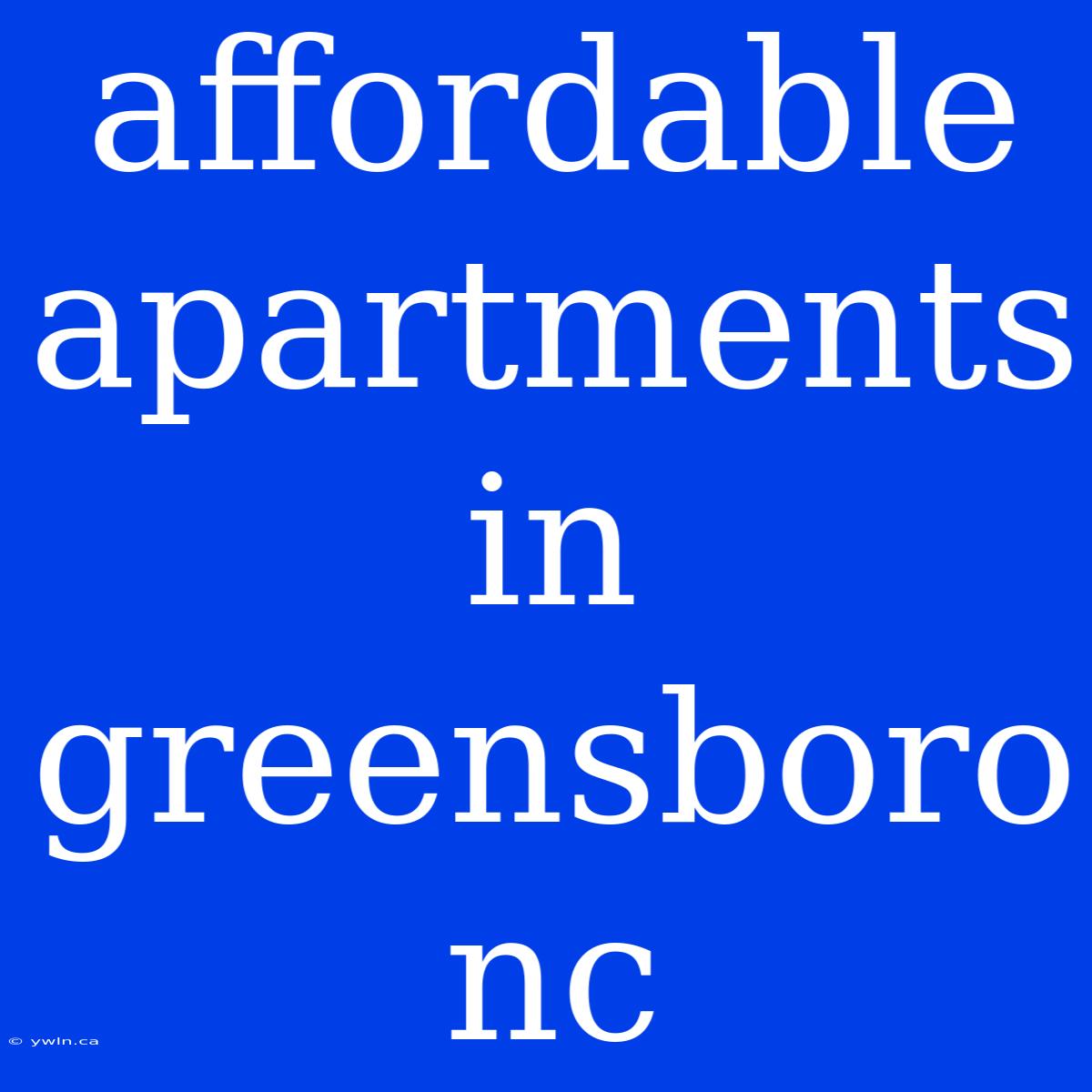 Affordable Apartments In Greensboro Nc