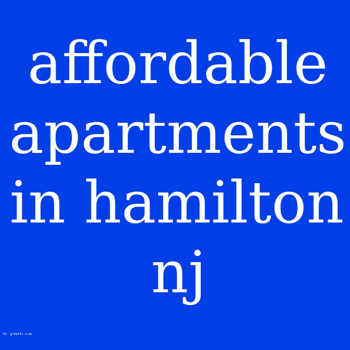 Affordable Apartments In Hamilton Nj