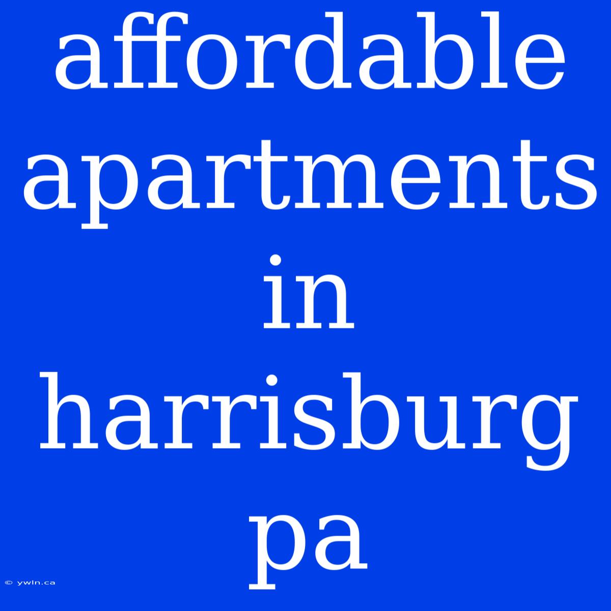 Affordable Apartments In Harrisburg Pa