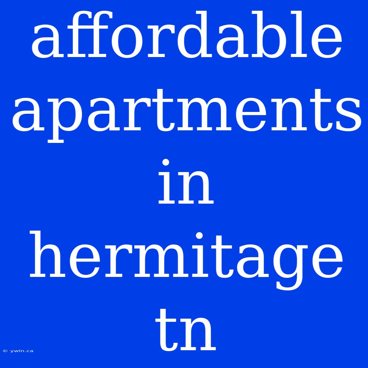 Affordable Apartments In Hermitage Tn