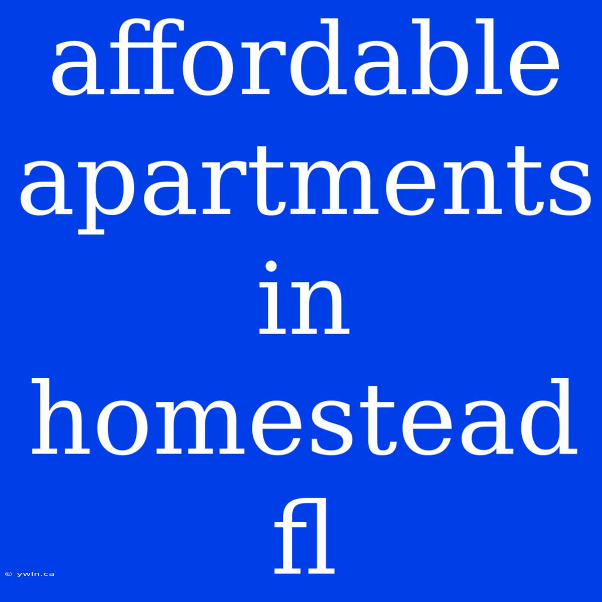 Affordable Apartments In Homestead Fl