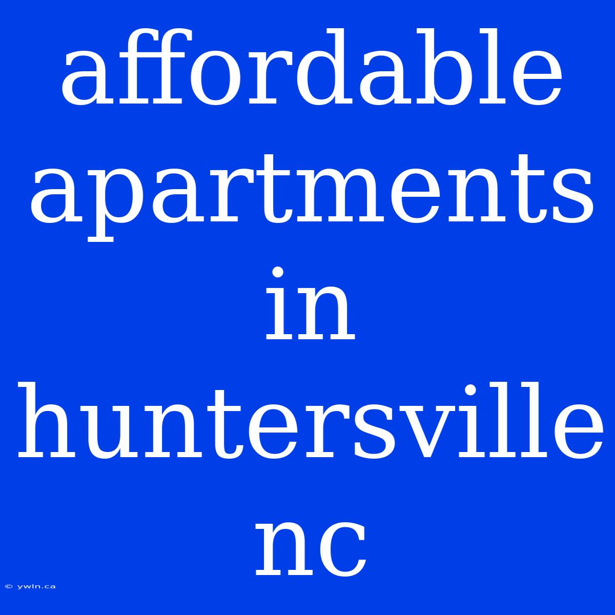 Affordable Apartments In Huntersville Nc