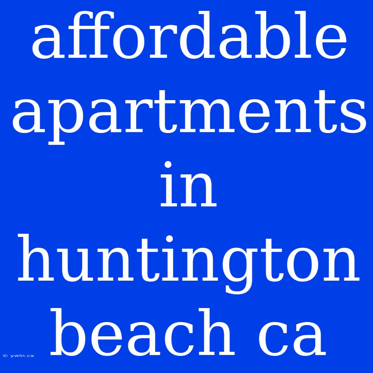 Affordable Apartments In Huntington Beach Ca