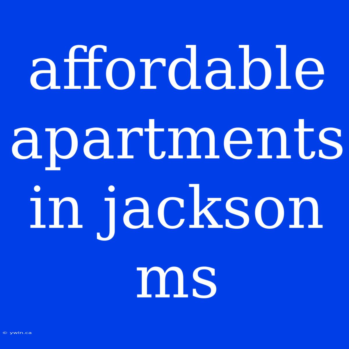 Affordable Apartments In Jackson Ms