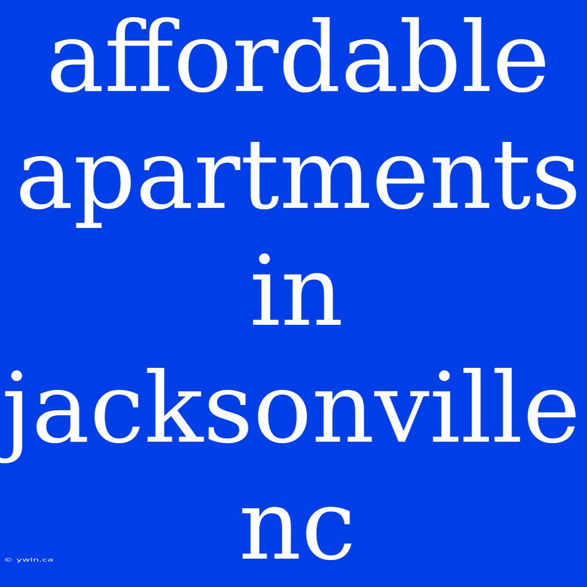 Affordable Apartments In Jacksonville Nc