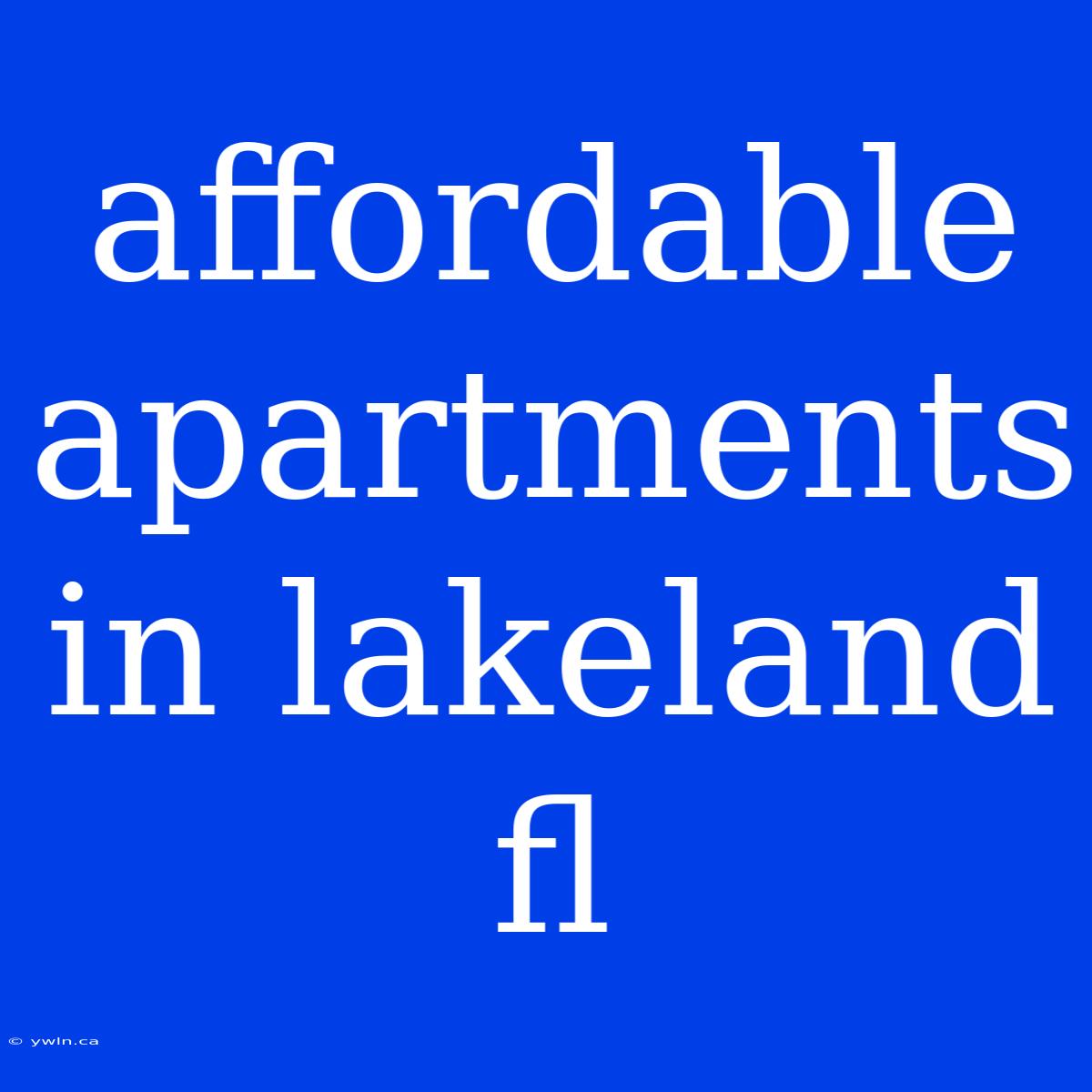 Affordable Apartments In Lakeland Fl