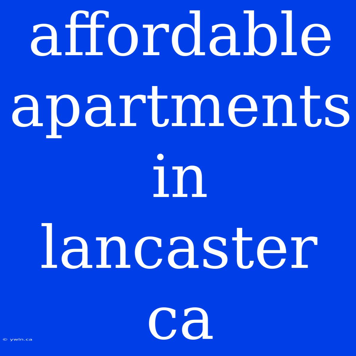 Affordable Apartments In Lancaster Ca