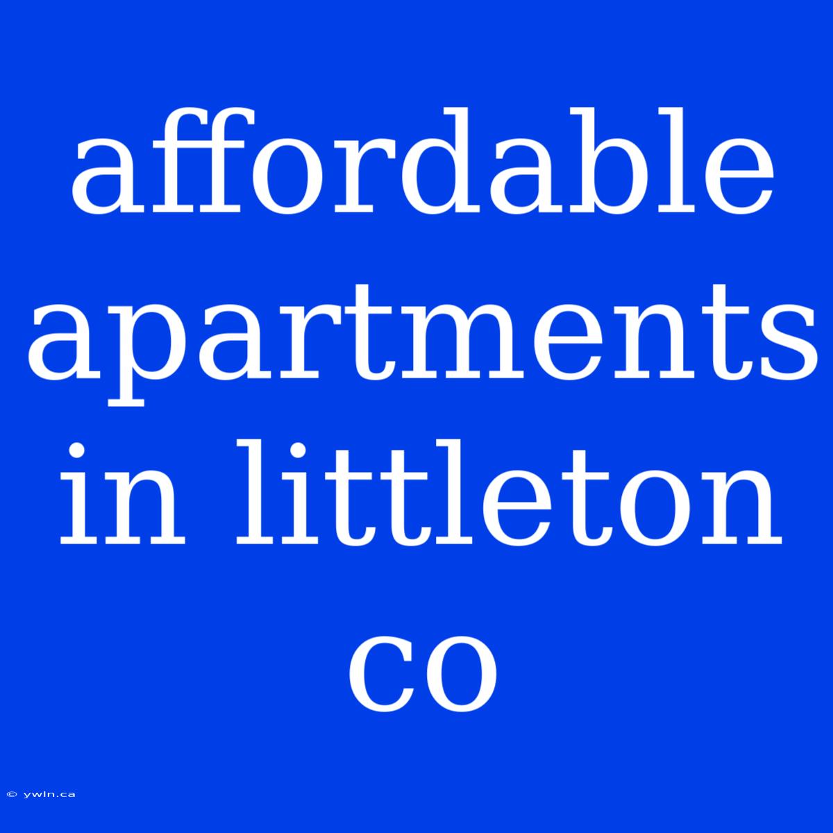 Affordable Apartments In Littleton Co