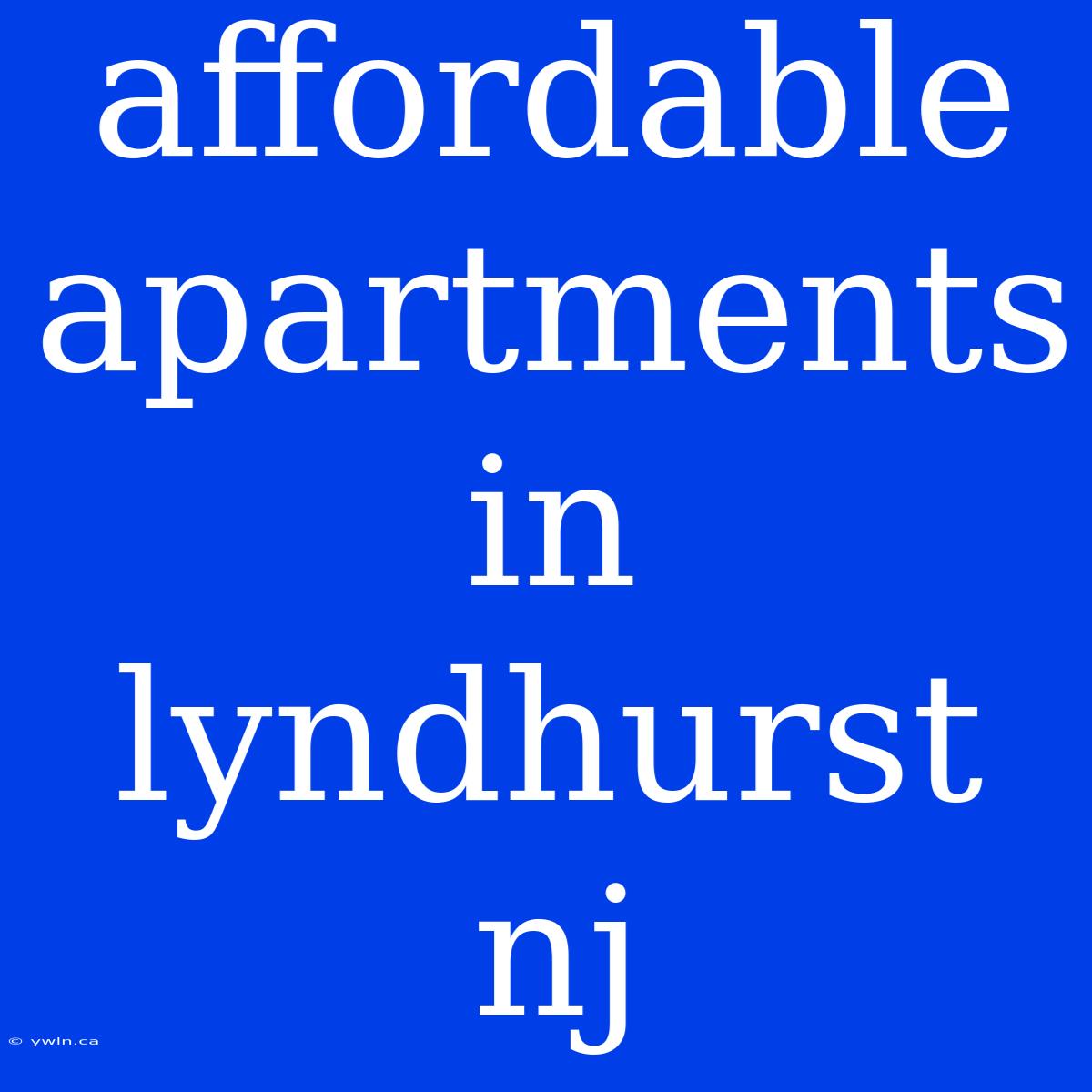 Affordable Apartments In Lyndhurst Nj